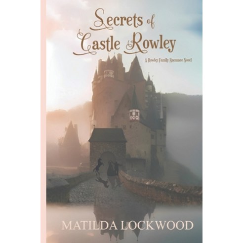 (영문도서) Secrets of Castle Rowley: A Rowley Family Romance Novel Book 1 Paperback, Nimble Pig Press, English, 9798989293513