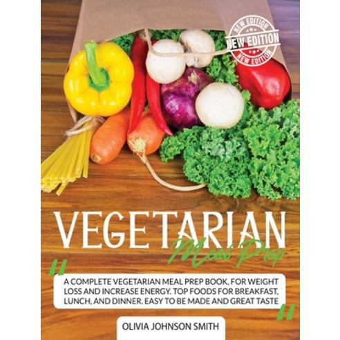 Vegetarian Meal Prep: A Complete Vegetarian Meal Prep Book For Weight Loss And Increase Energy. Top... Hardcover, Charlie Creative Lab Ltd Pu..., English, 9781801570428