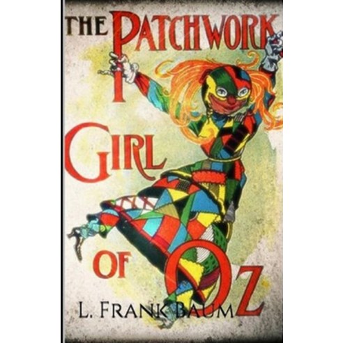 The Patchwork Girl of Oz Annotated Paperback, Independently Published, English, 9798697579022