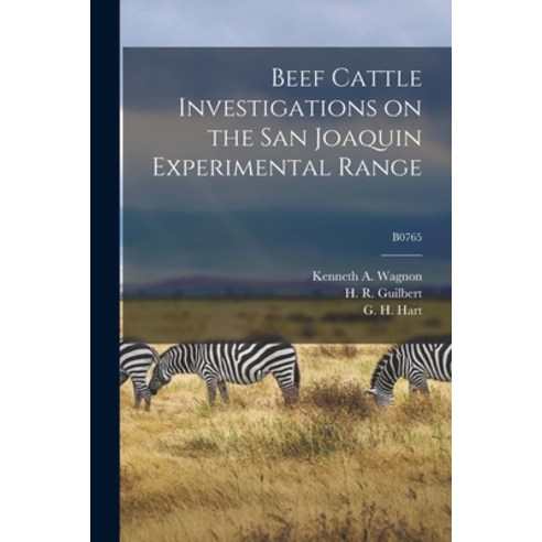 (영문도서) Beef Cattle Investigations on the San Joaquin Experimental Range; B0765 Paperback, Hassell Street Press, English, 9781013999659