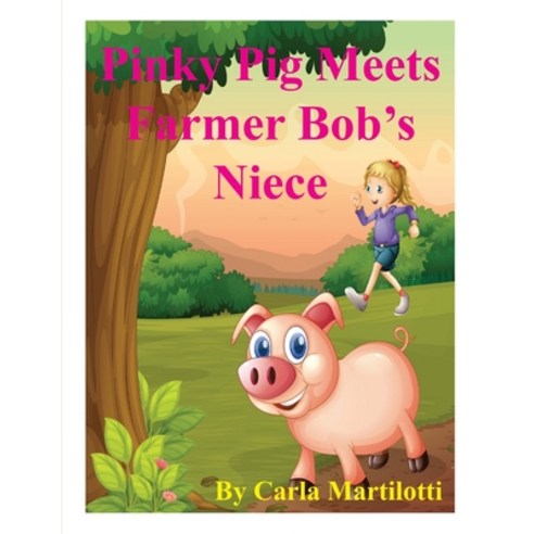 Pinky Pig Meets Farmer Bob''s Niece Paperback, Createspace Independent Pub..., English, 9781477556061