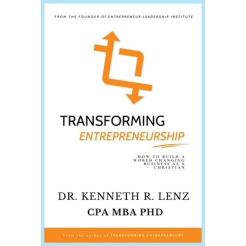 (영문도서) Transforming Entrepreneurship Paperback, Kenneth R Lenz, English, 9781735981055