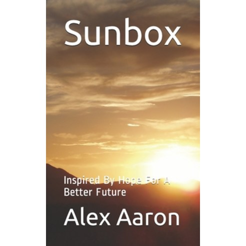 Sunbox: Inspired By Hope For A Better Future Paperback, Independently Published, English, 9798586750112
