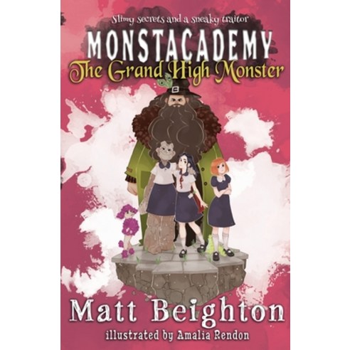 The Grand High Monster: A Monstacademy Mystery Paperback, Matt Beighton, English, 9781916136021
