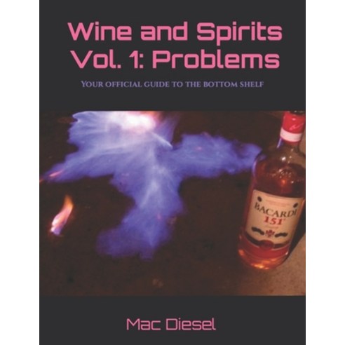 (영문도서) Wine and Spirits Volume 1: Problems: Your guide to bottom shelf liquor and beer Paperback, Independently Published, English, 9798365831124