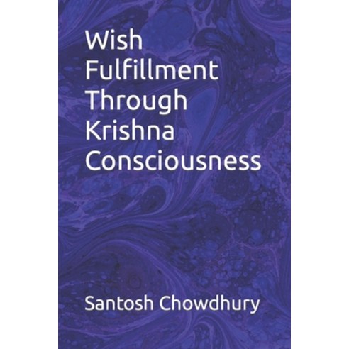 (영문도서) Wish Fulfillment Through Krishna Consciousness Paperback, Independently Published, English, 9798860357433