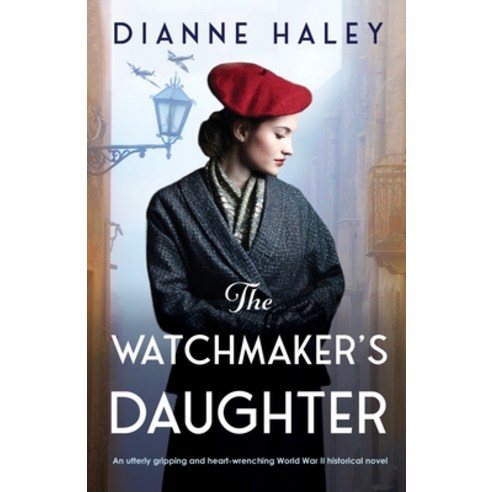 (영문도서) The Watchmaker''s Daughter: An utterly gripping and heart-wrenching World War II historical novel Paperback, English, 9781803142449, Bookouture