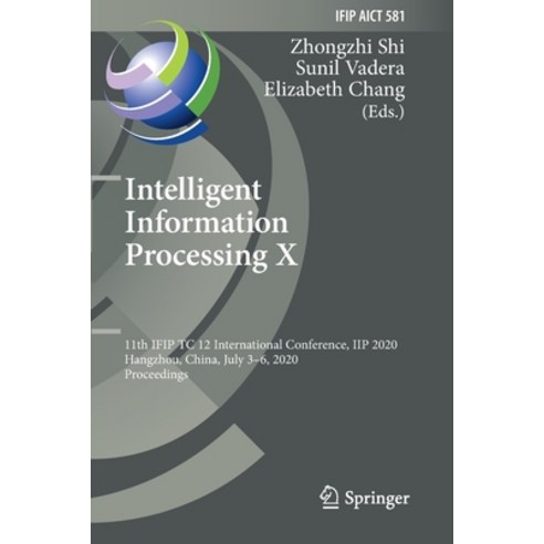 Intelligent Information Processing X: 11th Ifip Tc 12 International Conference Iip 2020 Hangzhou ... Paperback, Springer, English, 9783030469337
