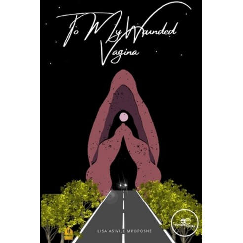 (영문도서) To My Wounded Vagina Paperback, Europa Edizioni Srl, English, 9791220126755