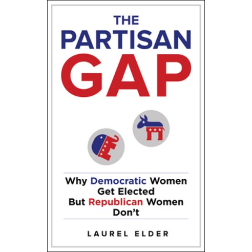The Partisan Gap: Why Democratic Women Get Elected But Republican Women Don''t Hardcover, New York University Press, English, 9781479804818