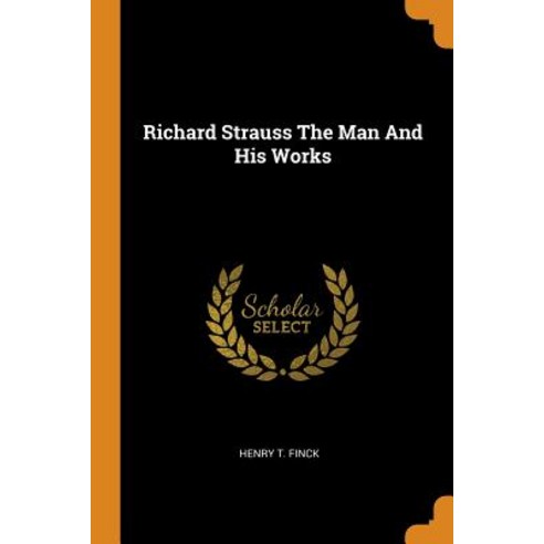 (영문도서) Richard Strauss The Man And His Works Paperback, Franklin Classics, English, 9780343302245