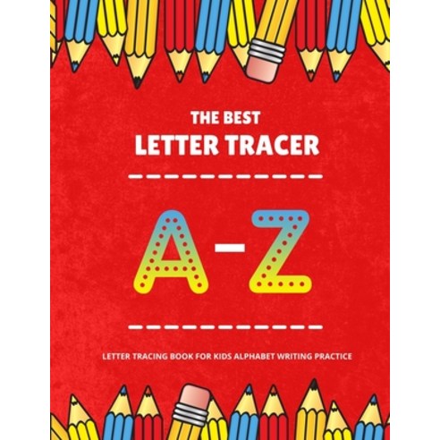 (영문도서) The Best Letter Tracing Alphabet Book For Kids: Uppercase and lowercase trainable letters Paperback, Independently Published, English, 9798489945035