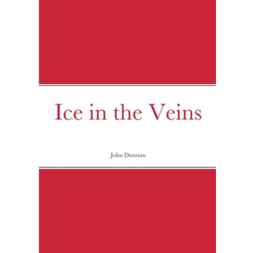 (영문도서) Ice in the Veins Paperback, Lulu.com, English, 9780244264628
