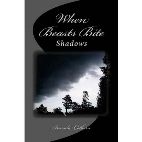 (영문도서) When Beasts Bite: Shadows Paperback, Createspace Independent Pub..., English, 9781460950425