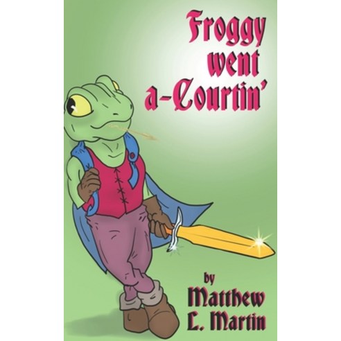 (영문도서) Froggy Went A-Courtin Paperback, Independently Published, English, 9798748963657
