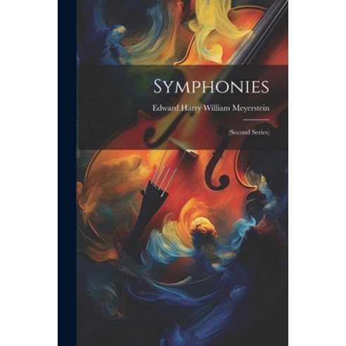 (영문도서) Symphonies: (second Series) Paperback, Legare Street Press, English, 9781022331303