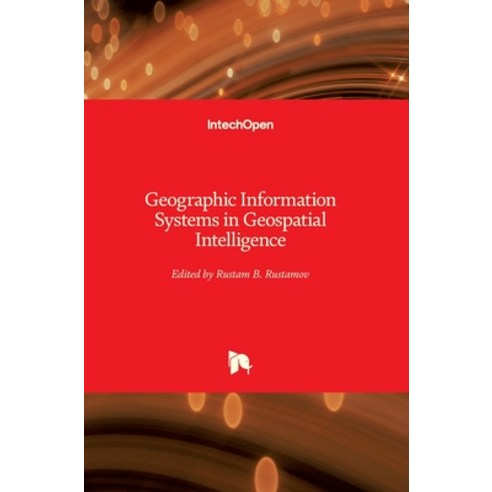 (영문도서) Geographic Information Systems in Geospatial Intelligence Hardcover, Intechopen, English, 9781838805043