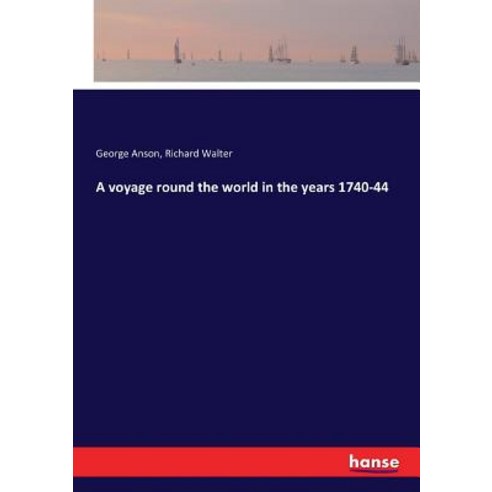 A voyage round the world in the years 1740-44 Paperback, Hansebooks, English, 9783744722285