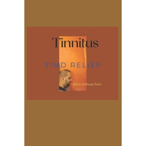(영문도서) Tinnitus: Find Relief Paperback, Independently Published, English, 9798327580886