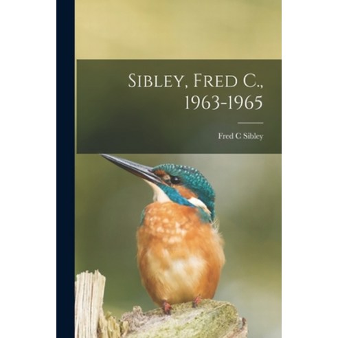 (영문도서) Sibley Fred C. 1963-1965 Paperback, Hassell Street Press, English, 9781013841408