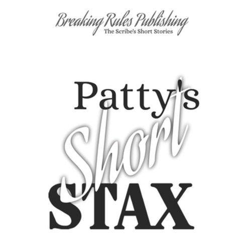Patty''s Short Stax Paperback, Independently Published, English, 9798727191637