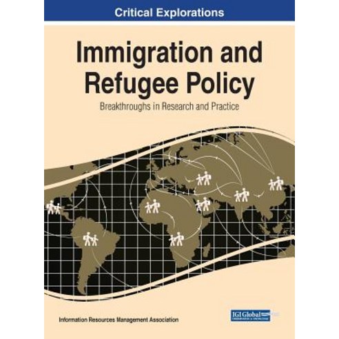 (영문도서) Immigration and Refugee Policy: Breakthroughs in Research and Practice Hardcover, Information Science Reference, English, 9781522589099
