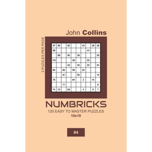 Numbricks - 120 Easy To Master Puzzles 10x10 - 4 Paperback, Independently Published, English, 9781657188136