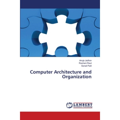 (영문도서) Computer Architecture and Organization Paperback, LAP Lambert Academic Publis..., English, 9786203847314