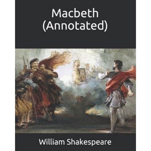 Macbeth (Annotated) Paperback, Independently Published
