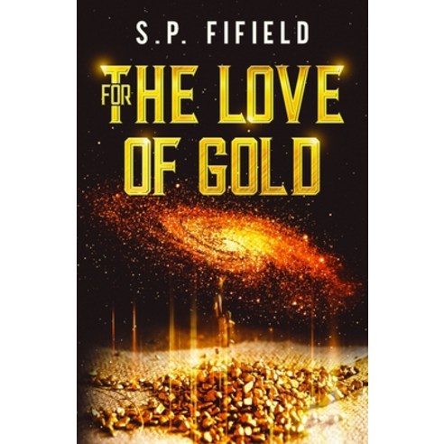 (영문도서) For The Love Of Gold Paperback, Spf Publishing, English, 9798985820317