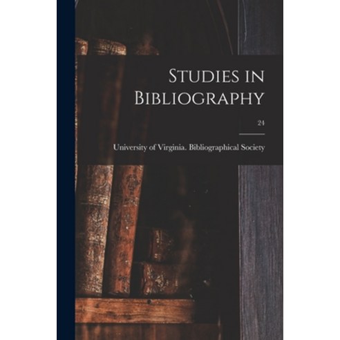 (영문도서) Studies in Bibliography; 24 Paperback, Hassell Street Press, English, 9781014572028