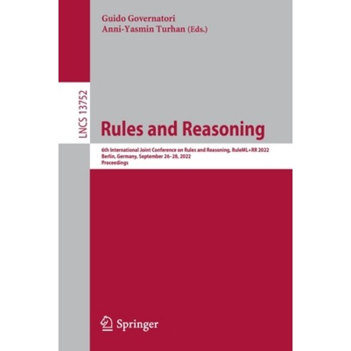 (영문도서) Rules and Reasoning: 6th International Joint Conference on Rules and Reasoning Ruleml+rr 202... Paperback, Springer, English, 9783031215407