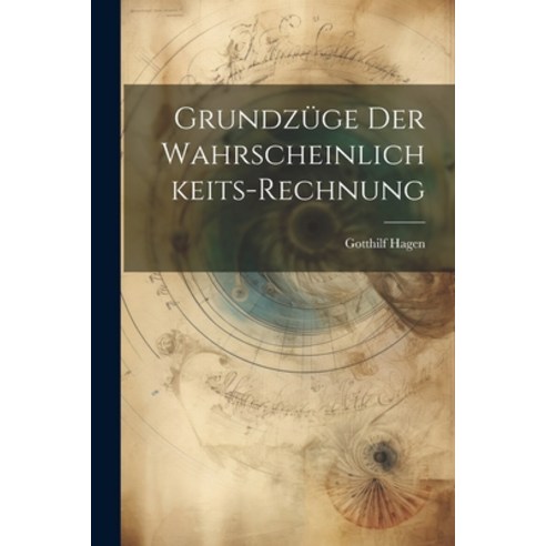 (영문도서) Grundzüge Der Wahrscheinlichkeits-Rechnung Paperback, Legare Street Press, English, 9781022012721