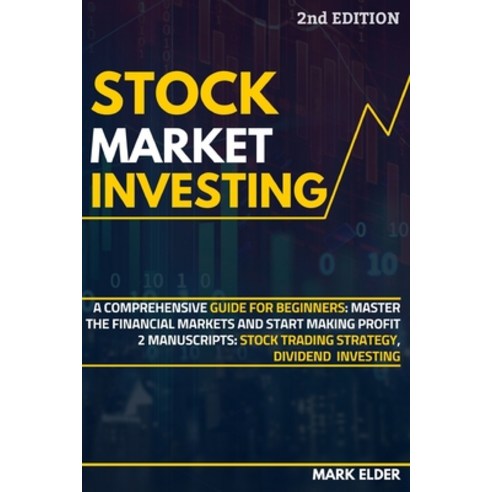 Stock Market Investing: A Comprehensive Guide for Beginners: Master the Financial Markets and Start ... Paperback, Independently Published