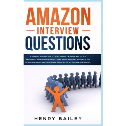 Amazon Interview Questions: A Step By Step Guide to Successfully Respond to All the Amazon Interview... Hardcover, Ubcompany Ltd, English, 9781801156271