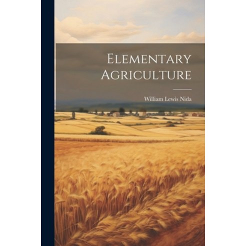 (영문도서) Elementary Agriculture Paperback, Legare Street Press, English, 9781021748126