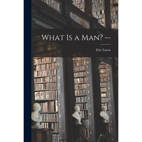 (영문도서) What is a Man? -- Paperback, Hassell Street Press, English, 9781014896490