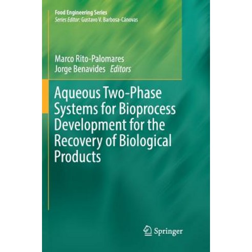 (영문도서) Aqueous Two-Phase Systems for Bioprocess Development for the Recovery of Biological Products Paperback, Springer, English, 9783319865942