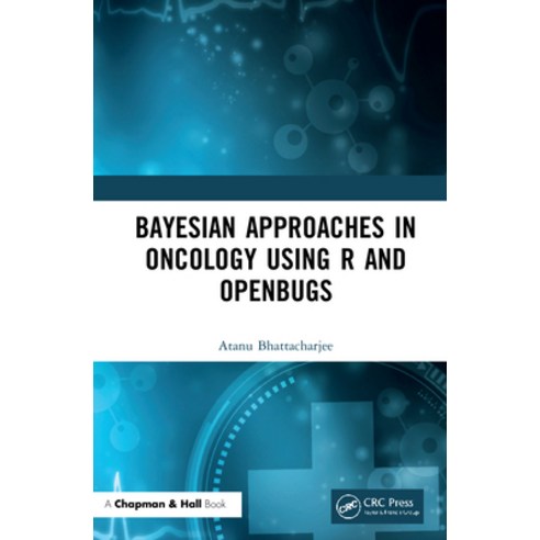 Bayesian Approaches in Oncology Using R and OpenBUGS Hardcover, CRC Press, English, 9780367350505