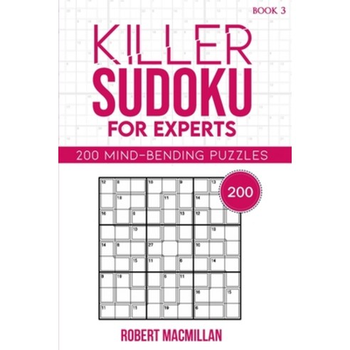 (영문도서) Killer Sudoku for Experts Book 3: 200 Mind-bending Puzzles Paperback, Independently Published, English, 9798591023225