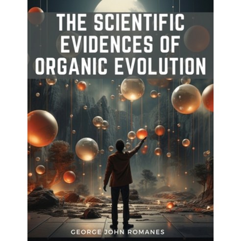 (영문도서) The Scientific Evidences Of Organic Evolution Paperback, Magic Publisher, English, 9781835919460