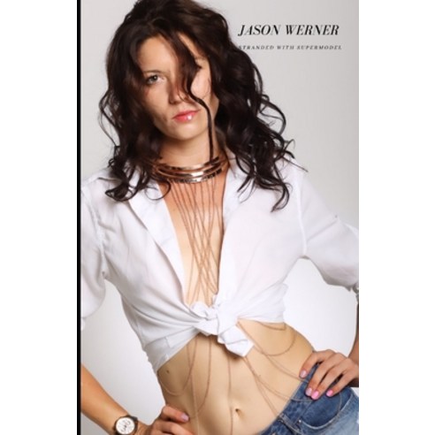 Stranded With Supermodel: My Collusion with Russia Paperback, Independently Published, English, 9798588196840