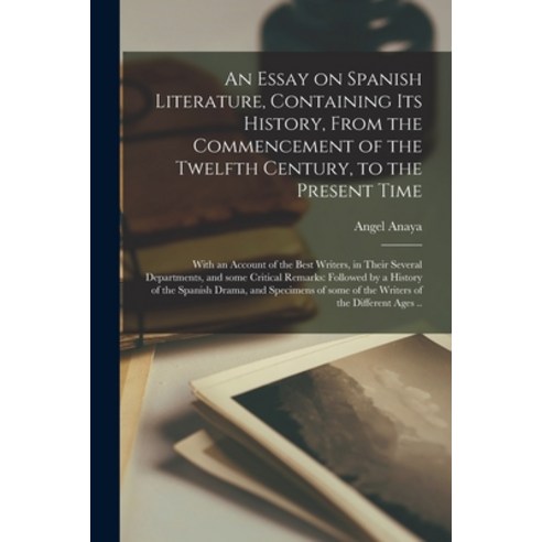(영문도서) An Essay on Spanish Literature Containing Its History From the Commencement of the Twelfth ... Paperback, Legare Street Press, English, 9781014835116