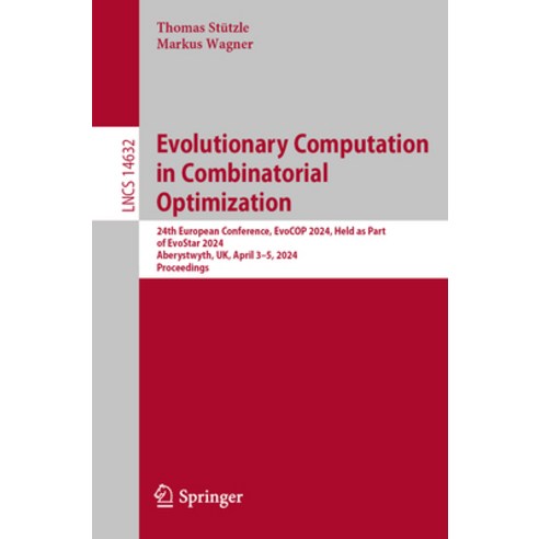 (영문도서) Evolutionary Computation in Combinatorial Optimization: 24th European Conference Evocop 2024... Paperback, Springer, English, 9783031577116
