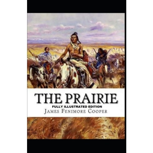 The Prairie: Fully (Illustrated) Edition Paperback, Independently Published, English, 9798742695615