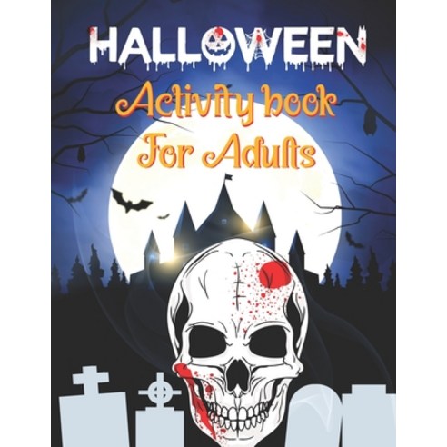 Halloween Activity Books For Adults: A Spooky and Relaxing Happy Halloween Adult Activity Book for C... Paperback, Independently Published, English, 9798690274757