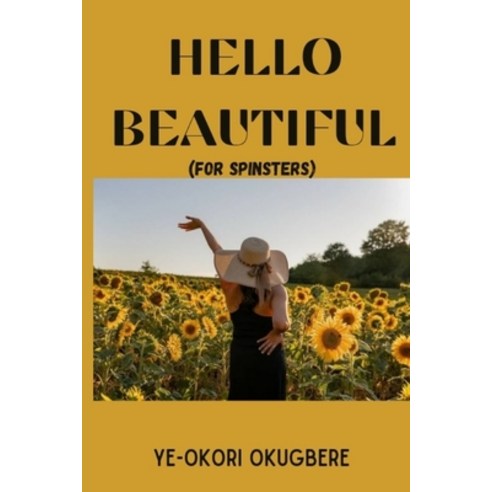 (영문도서) Hello Beautiful: For Spinsters Paperback, Independently Published, English, 9798332465031