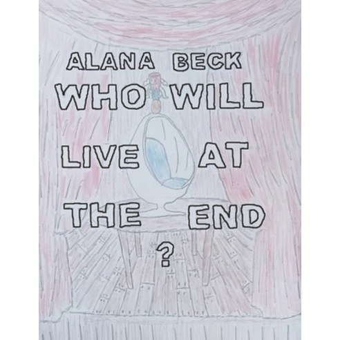 (영문도서) Who Will Live At The End? Paperback, Independently Published, English, 9798374529944