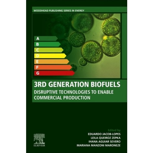 (영문도서) 3rd Generation Biofuels: Disruptive Technologies to Enable Commercial Production Paperback, Woodhead Publishing, English, 9780323909716