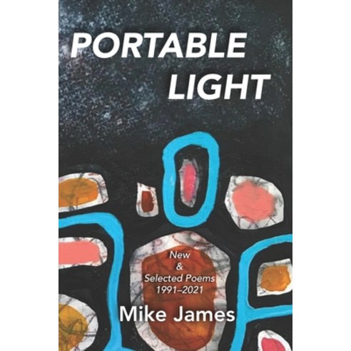 (영문도서) Portable Light: New & Selected Poems 1991-2021 Paperback, English, 9781952485473, Redhawk Publications